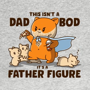 This Isn't A Dad Bod It's A Father Figure Funny Father's Day T-Shirt